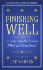 Image for Finishing Well : Living with the End in Mind (A Devotional)