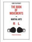 Image for The Book of Movements for Marcial Arts : Train Your Brain