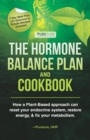 Image for Hormone Balance Plan and Cookbook : How a Plant-Based approach can reset your endocrine system, restore energy, and fix metabolism