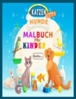 Image for Katzen und Hunde Malbuch fur Kinder