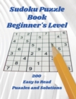 Image for SUDOKU Puzzle Book : Beginner&#39;s Level, 200 Easy to Read Puzzles and Solutions, 8.5&quot; X 11