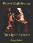 Image for The Light Invisible : Large Print