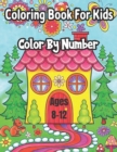 Image for Coloring Book For Kids Color By Number Ages 8-12 : Coloring Activity Book for Kids: A Jumbo Childrens Coloring Book with 50 Large Images (kids coloring books ages 8-12)