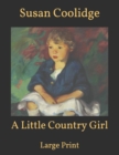 Image for A Little Country Girl : Large Print