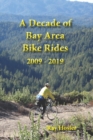 Image for A Decade of Bay Area Bike Rides : 2009 - 2019