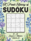 Image for A Fresh Spring of Sudoku 16 x 16 Round 3 : Medium Volume 24: Sudoku for Relaxation Spring Puzzle Game Book Japanese Logic Sixteen Numbers Math Cross Sums Challenge 16x16 Grid Beginner Friendly Medium 