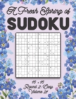 Image for A Fresh Spring of Sudoku 16 x 16 Round 2 : Easy Volume 21: Sudoku for Relaxation Spring Puzzle Game Book Japanese Logic Sixteen Numbers Math Cross Sums Challenge 16x16 Grid Beginner Friendly Easy Leve
