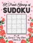 Image for A Fresh Spring of Sudoku 16 x 16 Round 5 : Very Hard Volume 24: Sudoku for Relaxation Spring Puzzle Game Book Japanese Logic Sixteen Numbers Math Cross Sums Challenge 16x16 Grid Beginner Friendly Hard