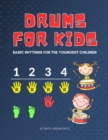 Image for Drums for Kids - Basic Rhythms for the Youngest Children : Learning to Play without Notes! The Easiest Drum Book Ever * A Beginner&#39;s Book with Step-by-Step Beats for Drumset. Perfect for Preschoolers 