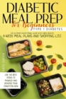 Image for Diabetic Meal Prep For Beginners : Type 1 Diabetes-The Ultimate Nutritional Guide With Three Healthy 4-Week Meal Plans And Shopping List. Use The Best Foods To Manage And Reverse Your Condition Now