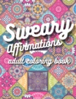 Image for Sweary Affirmations Adult Coloring Book