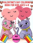 Image for Valentine&#39;s Day Coloring Book For Kids Ages 4-8 : Valentine Valentines Day Coloring Book Animals Kids Cat Dog Tiger Bear Bird Sea Fish Panda