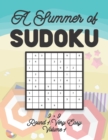 Image for A Summer of Sudoku 9 x 9 Round 1 : Very Easy Volume 1: Relaxation Sudoku Travellers Puzzle Book Vacation Games Japanese Logic Nine Numbers Mathematics Cross Sums Challenge 9 x 9 Grid Beginner Friendly