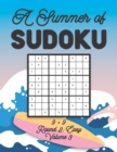 Image for A Summer of Sudoku 9 x 9 Round 2 : Easy Volume 3: Relaxation Sudoku Travellers Puzzle Book Vacation Games Japanese Logic Nine Numbers Mathematics Cross Sums Challenge 9 x 9 Grid Beginner Friendly Easy