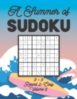 Image for A Summer of Sudoku 9 x 9 Round 2 : Easy Volume 5: Relaxation Sudoku Travellers Puzzle Book Vacation Games Japanese Logic Nine Numbers Mathematics Cross Sums Challenge 9 x 9 Grid Beginner Friendly Easy