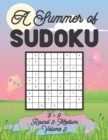 Image for A Summer of Sudoku 9 x 9 Round 3 : Medium Volume 2: Relaxation Sudoku Travellers Puzzle Book Vacation Games Japanese Logic Nine Numbers Mathematics Cross Sums Challenge 9 x 9 Grid Beginner Friendly Me