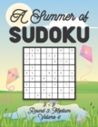 Image for A Summer of Sudoku 9 x 9 Round 3 : Medium Volume 4: Relaxation Sudoku Travellers Puzzle Book Vacation Games Japanese Logic Nine Numbers Mathematics Cross Sums Challenge 9 x 9 Grid Beginner Friendly Me
