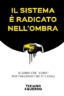 Image for Il Sistema E Radicato Nell&#39;Ombra