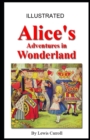 Image for Alice&#39;s Adventures in Wonderland illustrated