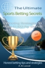 Image for The Ultimate Sports Betting Secrets : 5 Winning Strategies to Make $1500 Per Month Tax Free