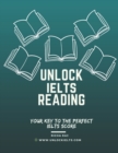 Image for Unlock IELTS Reading : Your Key to Perfect IELTS Score