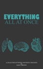 Image for Everything All At Once : A Collection of Poetry &amp; Poetic Thoughts