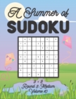 Image for A Summer of Sudoku 9 x 9 Round 3 : Medium Volume 10: Relaxation Sudoku Travellers Puzzle Book Vacation Games Japanese Logic Nine Numbers Mathematics Cross Sums Challenge 9 x 9 Grid Beginner Friendly M