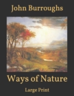 Image for Ways of Nature : Large Print