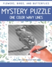 Image for Flowers, Birds, and Butterflies Mystery Puzzle One Color Wavy Lines