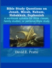Image for Bible Study Questions on Jonah, Micah, Nahum, Habakkuk, Zephaniah