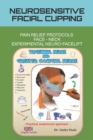 Image for Neurosensitive Facial Cupping : Facial Pain Relief Protocols and Experimental Neuro-Facelift