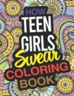 Image for How Teen Girls Swear Coloring Book : A Teen Girl Coloring Book