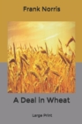 Image for A Deal in Wheat : Large Print