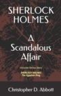 Image for Sherlock Holmes : A Scandalous Affair: Includes Bonus Story: The Egyptian Ring