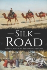 Image for Silk Road : A History from Beginning to End