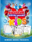 Image for Valentine Activity Puzzles For Kids : Beware Books Presents: Mazes, Coloring Pages, Connect the dots and fun puzzles and activities for kids