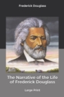 Image for The Narrative of the Life of Frederick Douglass : Large Print