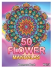 Image for 50 Flower Mandalas : Big Mandala Coloring Book for Adults 50 Images Stress Management Coloring Book For Relaxation, Meditation, Happiness and Relief &amp; Art Color Therapy (Volume 3)