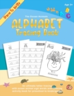 Image for Learn to Write - The Ocean Animals ABC Alphabet Tracing Book : An ultimate letter tracing with ocean animal sigh words and coloring activity book for preschool to kindergarten - Large 8.5 x 11&quot; with c