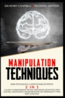 Image for Manipulation Techniques : Dark Psychology &amp; How to Analyze People 2 in 1 A Guide to Speed Reading People, Persuasion, Deception, Mind Control, Negotiation, Human Behavior, NLP, Personality Types, Body