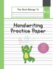 Image for Handwriting Practice Paper K-2 : The Little Crocodile Kindergarten writing paper with dotted lined sheets for ABC and numbers learning 125 pages 8.5x11