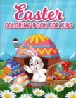 Image for Easter coloring book for kids : 50 Easter Coloring filled image Book for Toddlers, Preschool Children, &amp; Kindergarten, Bunny, rabbit, Easter eggs, flowers and much more, Super Fun easter bunny Colorin