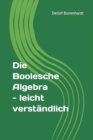 Image for Die Boolesche Algebra - leicht verstandlich