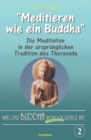 Image for Was der Buddha wirklich gesagt hat : Band 2 (Praxisbuch MEDITATION: Richtig meditieren in der Tradition des Theravada)