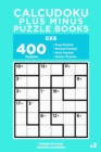 Image for Calcudoku Plus Minus Puzzle Books - 400 Easy to Master Puzzles 6x6 (Volume 2)