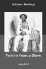 Image for Twelve Years a Slave : Large Print
