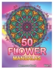 Image for 50 Flower Mandalas : Big Mandala Coloring Book for Adults 50 Images Stress Management Coloring Book For Relaxation, Meditation, Happiness and Relief &amp; Art Color Therapy (Volume 5)