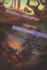 Image for Wisdom&#39;s Daughter : Large Print
