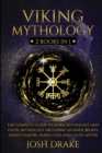 Image for Viking Mythology : 2 Books In 1 - The Complete Guide to Norse Mythology and Celtic Mythology Including Legends, Beliefs, Norse Folkore, Norse Gods and Celtic Myths