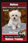 Image for Maltese, Maltese Training Book for Maltese Dogs By BoneUP DOG Training, Are You Ready to Bone Up? Easy Training * Fast Results, Maltese Training